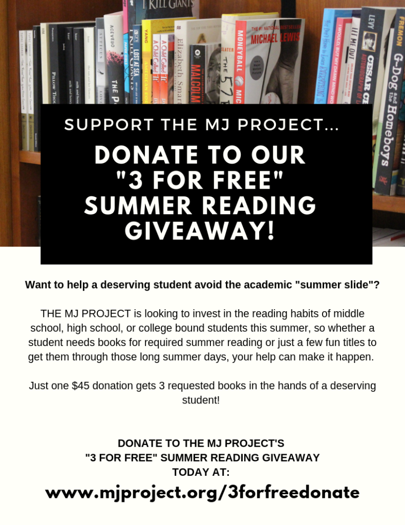 3 For Free Donation Request Flyer:  $45 puts 3 books in the hands of a deserving student! Donate at https://www.mjproject.org/donate